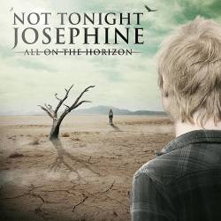 Not Tonight Josephine : All on the Horizon